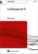 Rob Goorhuis: Le Champion de Tir (Partituur Fanfare)