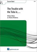 William Relton: The Trouble with the Tuba is... (Partituur Harmonie)
