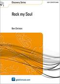 Ben Christon: Rock my Soul (Partituur Harmonie)