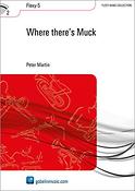 Peter Martin: Where there's Muck (Partituur Harmonie/Fanfare)