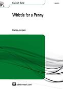 Whistle For A Penny (Partituur Harmonie)