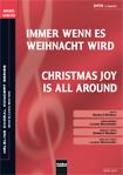Christmas Joy is all around/Immer wenn es..