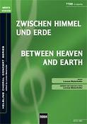 Between Heaven and Earth/Zwischen Himmel und Erde