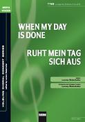 When my Day is gone/Ruht mein Tag sich aus