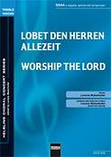 Worship the Lord/Lobet den Herren allezeit