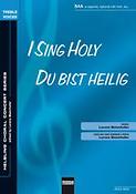 I Sing holy / Du bist heilig