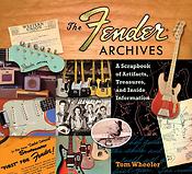 The Fender® Archives: The Ultimate Scrapbook(A Scrapbook of Artifacts, Treasures, and Inside Infuerma
