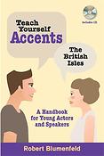 Teach Yourself Accents - The British Isles(A Handbook For Young Actors and Speakers)
