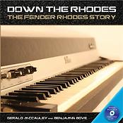 Down the Rhodes(The Fender Rhodes Story)