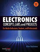 Electronics Concepts, Labs, and Projects(fuer Media Enthusiasts, Students, and Professionals)