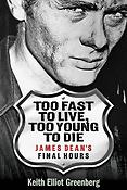 Too Fast To Live, Too Young To Die(James Dean's Final Hours)
