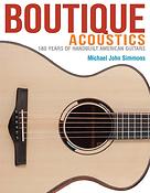 Boutique Acoustics:(16 Years Of Hand-built Guitars)