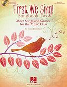 First We Sing! Songbook Two(More Songs and Games For The Music Class (Songbook 2))