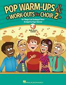 Pop Warm-Ups and Work-Outs fuer Choir, Vol. 2