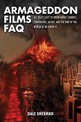 Armageddon Films FAQ(All That's Left to Know About Zombies, Contagions, Aliens, and the End of the W