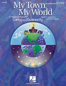 My Town, My World(A Musical About Caring and Community)