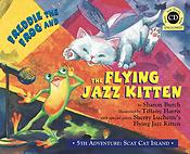 Freddie the Frog and the Flying Jazz Kitten(5th Adventure: Scat Cat Island)