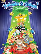 Twinkle & Shine(A Musical That Celebrates the Light at the Top of the Tree)