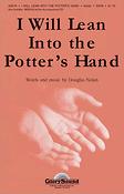 I Will Lean Into the Potter's Hand (SATB)