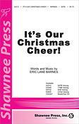 It's Our Christmas Cheer (SATB)