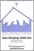 Mary Sleeping, Softly Lies (SATB)