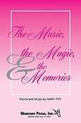 The Music, The Magic and The Memories (SATB)