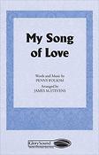 My Song of Love (SATB)