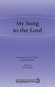 My Song to the Lord (SATB)
