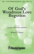 Of God's Wondrous Love Begotten (SATB)
