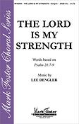 The Lord Is My Strength (SATB)