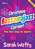 Sarah Watts: Christmas Razzamajazz Clarinet