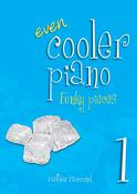 Even Cooler Piano 1 (Funky pieces for grade 1)