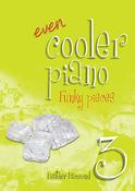 Even Cooler Piano 3 (Funky pieces for grade 3)