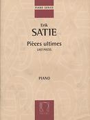 Erik Satie: Pieces Ultimes  Pour Piano - Last Pieces