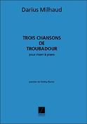 Darius Milhaud: Trois Chansons De Troubadour Chant-Piano