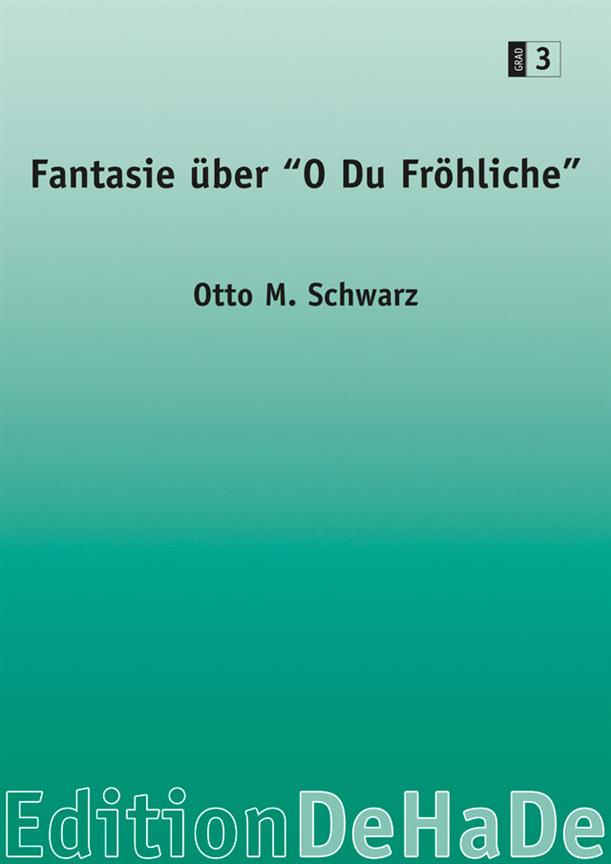 Otto M. Schwarz: Fantasie über ‘O du fröhliche’