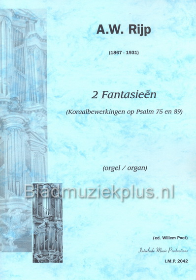 Rijp: Fantasie op Psalm75  en Psalm 89 (Orgel)