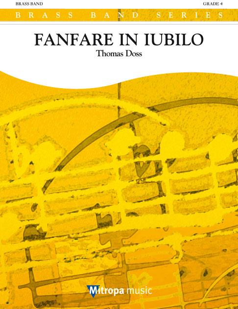 Thomas Doss: Fanfare in Iubilo (Partituur Brassband)