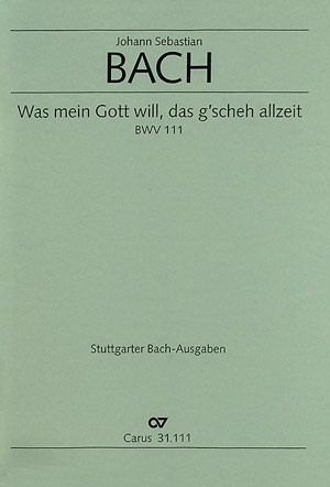 Bach: Kantate BWV 111 Was mein Gott will, das g'scheh allzeit (Koorpartituur)