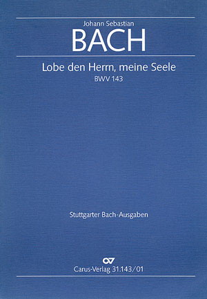 Bach: Kantate BWV 143 Lobe den Herrn, meine Seele (Koorpartituur)