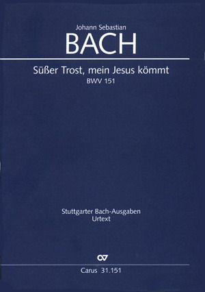 Bach: BWV 151 Süsser Trost, mein Jesus kömmt (Koorpartituur)