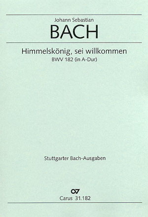 Bach: Kantate BWV 182 Himmelskönig, Sei Willkommen (Koor)