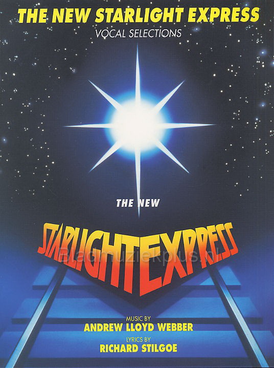 Andrew Lloyd Webber: The New Starlight Express - Vocal Selections