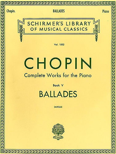 Chopin:  Complete Works For The Piano Book V Ballades