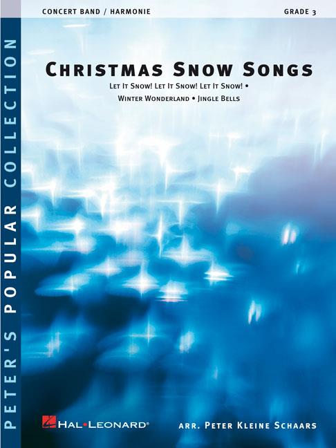 Peter Kleine-Schaars: Christmas Snow Songs (Partituur Harmonie)