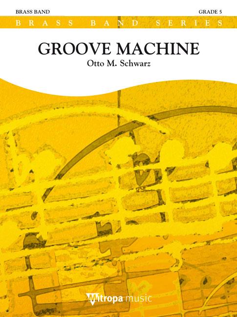 Otto M. Schwarz: Groove Machine (Brassband)