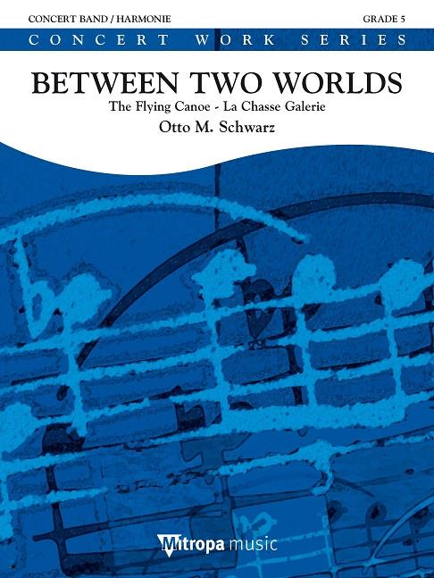 Otto M. Schwarz: Between Two Worlds (Partituur Harmonie)