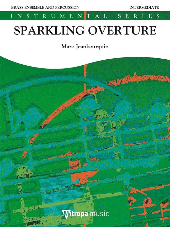 Marc Jeanbourquin: Sparkling Overture (Brass)