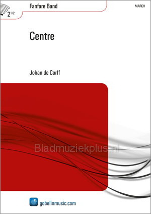 Johan de Corff: Centre (Partituur Fanfare)