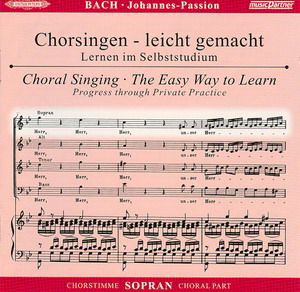 Bach: JohannesPassion (CD Chorstimme Sopraan)